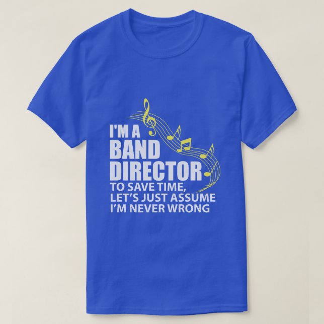I'm A Band Director Funny Musician Music Lover  T-Shirt (Design Front)