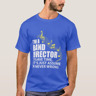 I'm A Band Director Funny Musician Music Lover T-Shirt