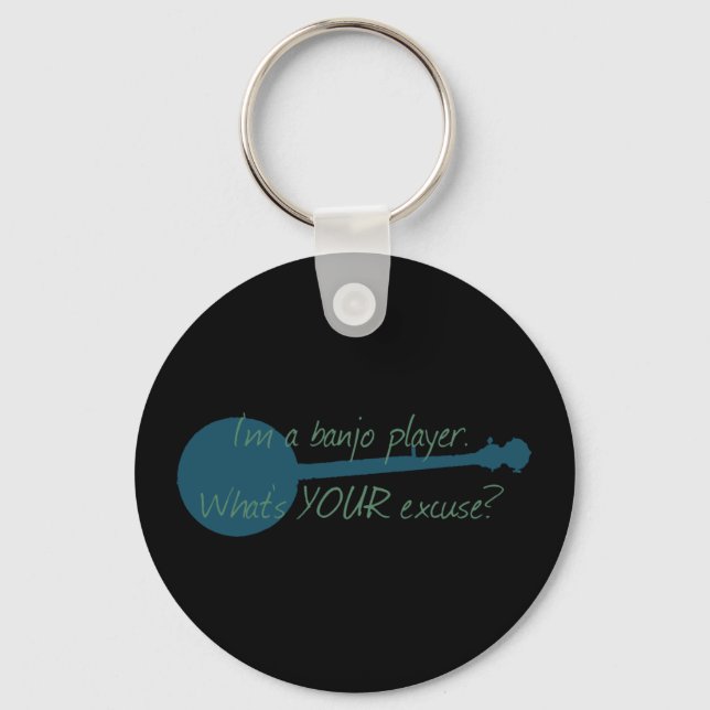 I'm a Banjo Player, What's Your Excuse? Keychain (Front)