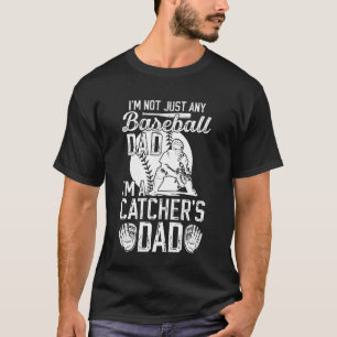 I'm A Baseball Catcher Dad Of A Baseball Catcher F T-Shirt