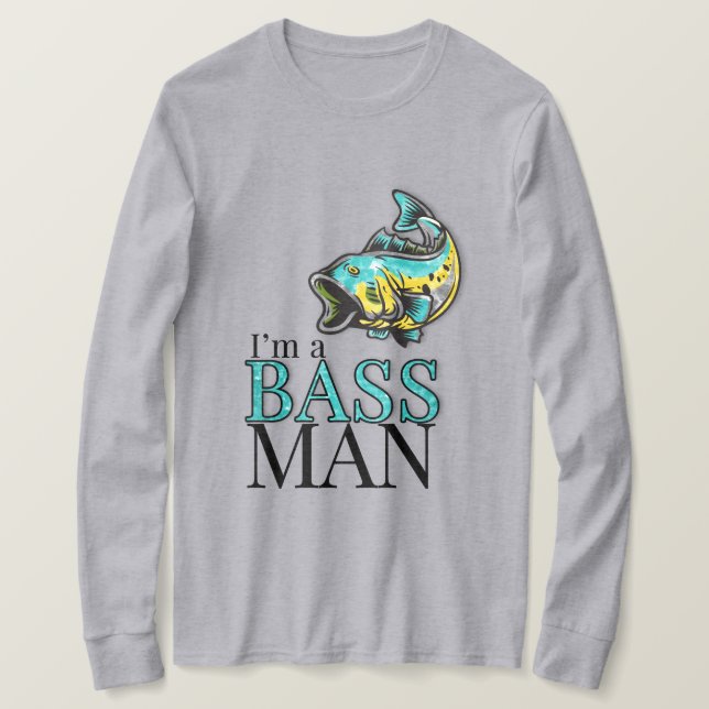I'm a BASS MAN Funny Fishing Theme T-Shirt (Design Front)