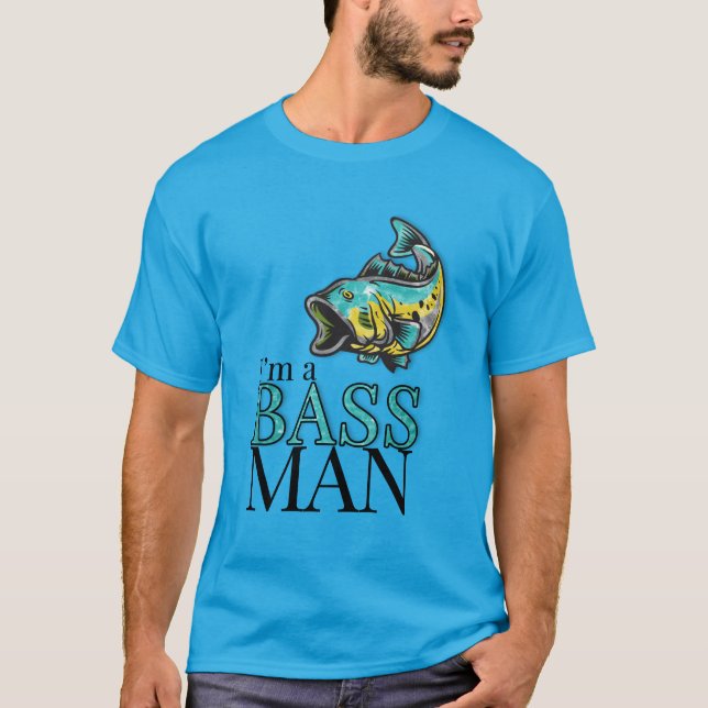 I'm a BASS MAN Funny Fishing Theme T-Shirt (Front)