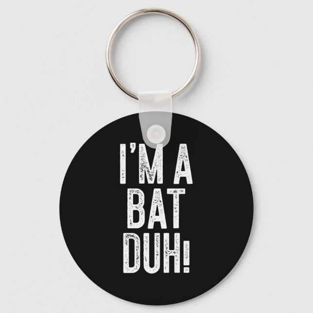 I'm A Bat Duh! Shirt Adult Men Women Kids Bat Cost Keychain (Front)