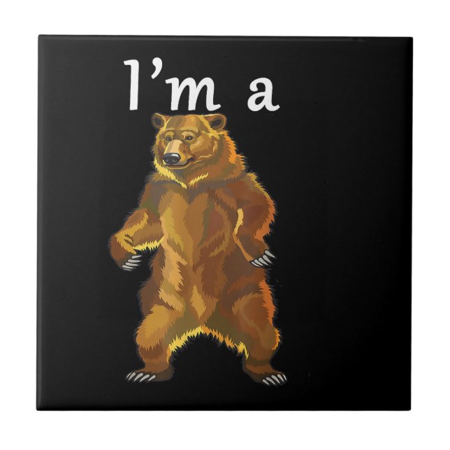 I'm a Bear Grizzly and Brown Bears Ceramic Tile (Front)