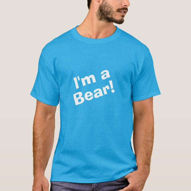 I'm a Bear T-Shirt (Front)