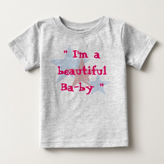 I'm a beautiful Baby Baby T-Shirt (Front)