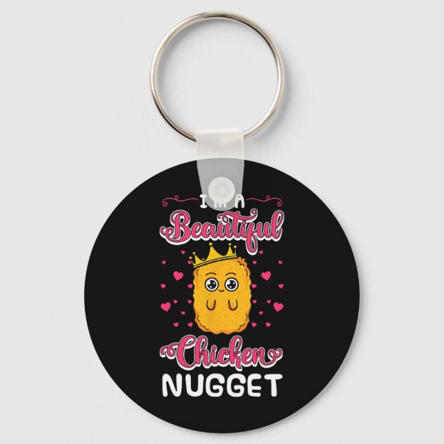 I'm A Beautiful Chicken Nugget Fans Nuggies Lover  Keychain (Front)