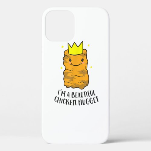Im A Beautiful Chicken Nugget Funny Chicken Nugge iPhone 12 Case