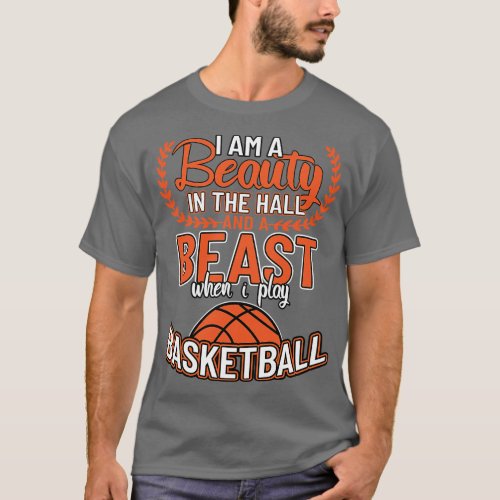 Im A Beauty In The Hall Beast Basketball  T_Shirt