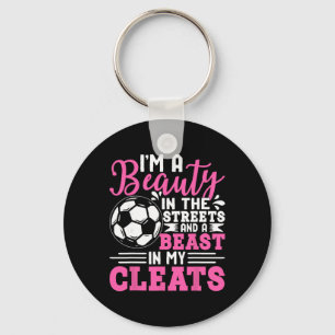 I'm A Beauty In The Streets And A Beast In My Clea Keychain