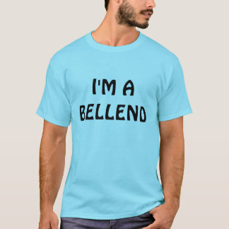 I'm A Bellend T-Shirt
