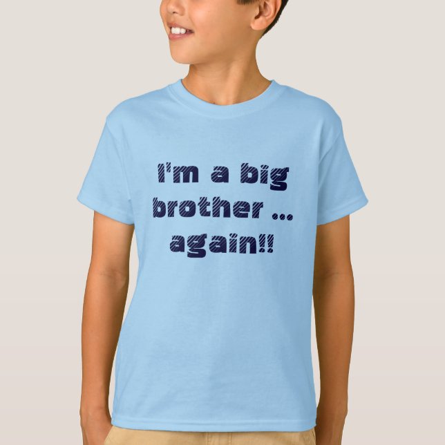 I'm a big brother ... again!! T-Shirt (Front)
