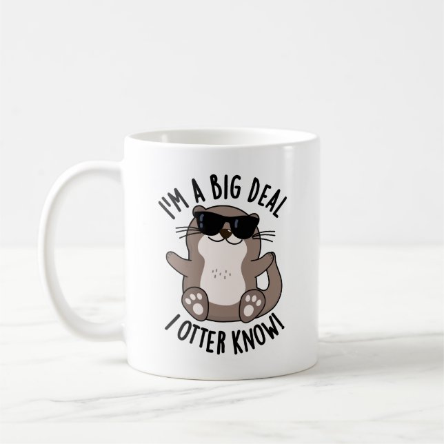 I'm A Big Deal I Otter Know Funny Animal Pun  Coffee Mug (Left)