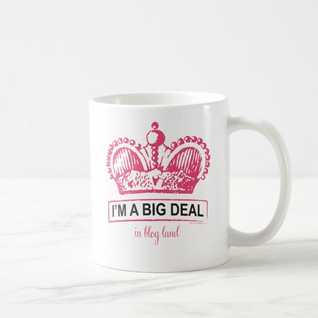 I'm a Big Deal in Blogland Coffee Mug (Right)