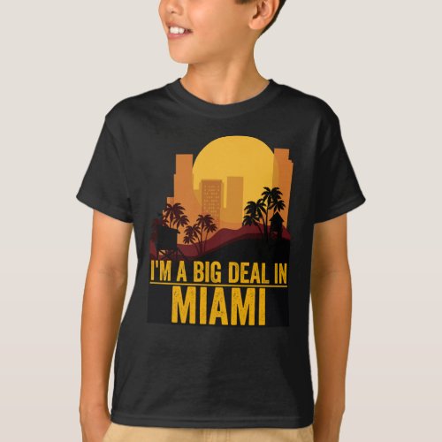 Im A Big Deal In Miami _ Florida Pride T_Shirt