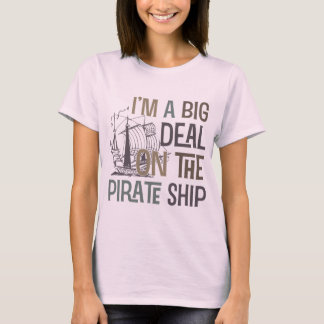 Im A Big Deal Pirate Ship Tees Gifts