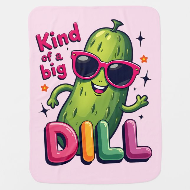 "I'm a Big Dill Bold Retro Phrase Pink Baby Blanket (Front)