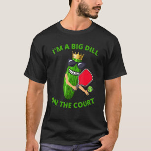I'm A Big Dill On The Court Pickleball Player Men T-Shirt