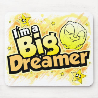 I'm a big dreamer - mouse pad