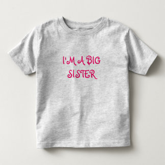 I'M A BIG SISTER TODDLER T-SHIRT