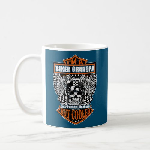 Im a Biker Grandpa like a Normal Grandpa But Coffee Mug