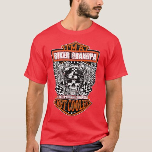 Im a Biker Grandpa like a Normal Grandpa But Cool T_Shirt