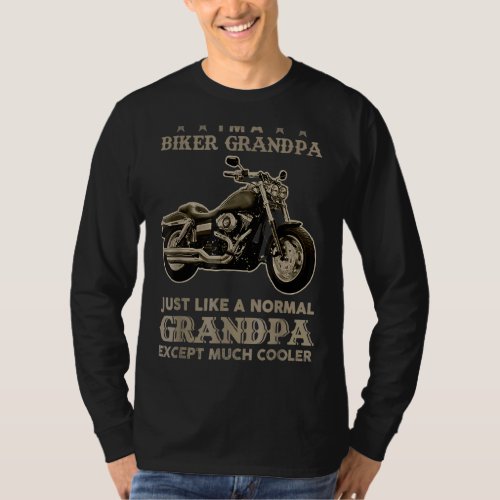 Im A Biker Grandpa Sarcastic Fathers Day Motorcy T_Shirt