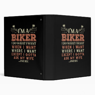 Im A Biker I Do What I Want Funny Motorcycle Motor 3 Ring Binder