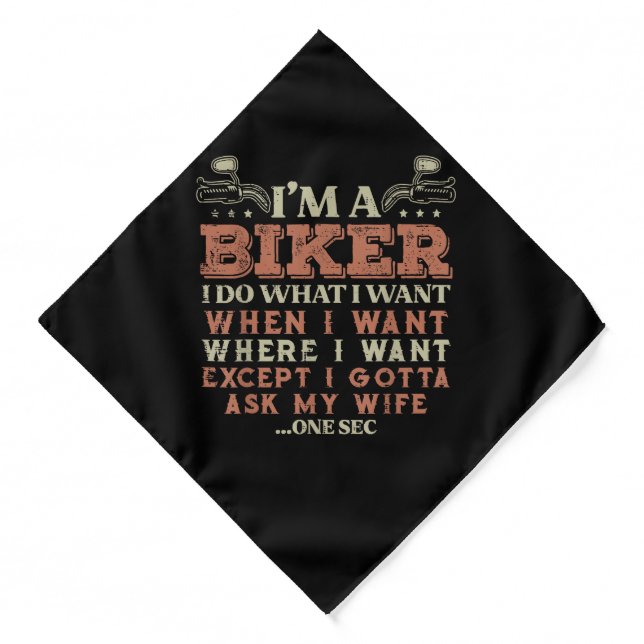 Im A Biker I Do What I Want Funny Motorcycle Motor Bandana (Front)