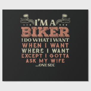 Im A Biker I Do What I Want Funny Motorcycle Motor Wrapping Paper
