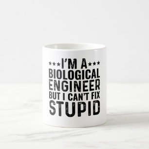 I'M A Biological Engineer But I Can't Fix Stupid Coffee Mug