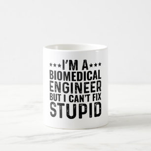 I'M A Biomedical Engineer But I Can't Fix Stupid Coffee Mug