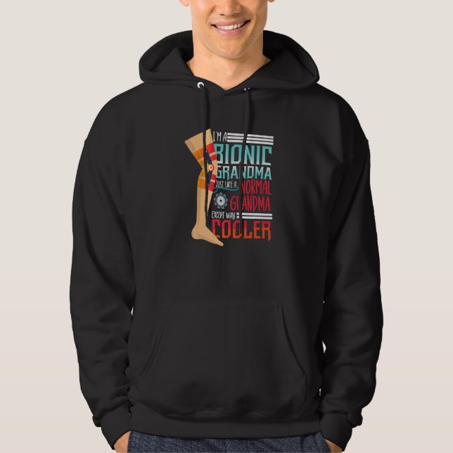 I'm A Bionic Grandma Just A Normal Grandma Except  Hoodie (Front)