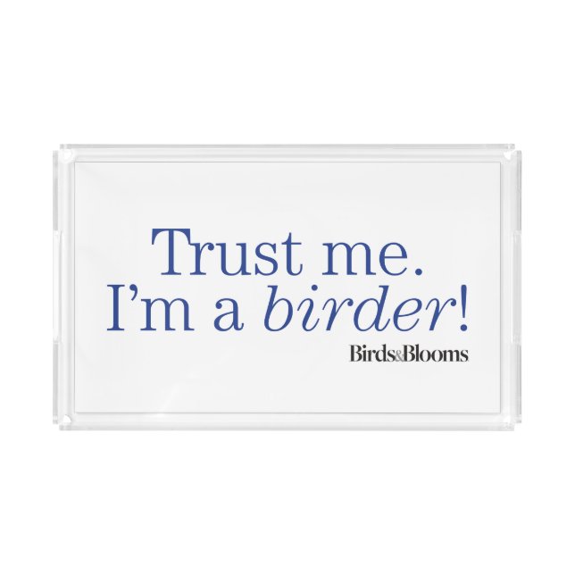 I'm a Birder Acrylic Tray (Front)