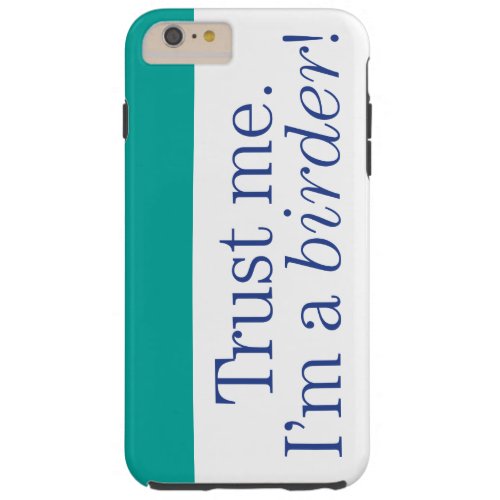 Im a Birder Tough iPhone 6 Plus Case