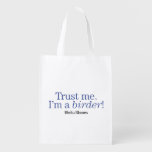 I'm a Birder Reusable Grocery Bag