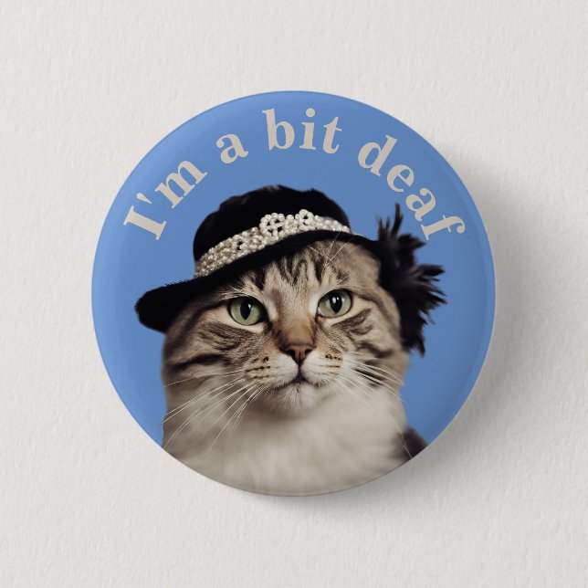 I'm a bit deaf cat badge hearing deafness aware button (Front)