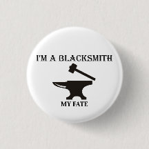 I'm a blacksmith my fate.