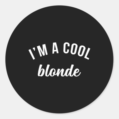 IM A Blonde Blonde Hairstylist Classic Round Sticker