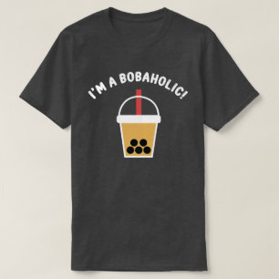 I'm A Bobaholic!   Boba Tea   Bubble Tea   T-Shirt