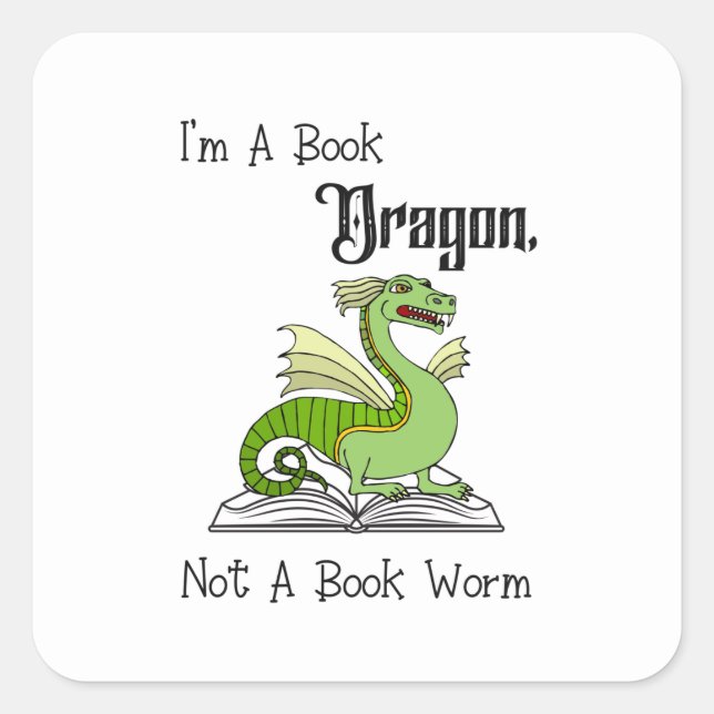 Im A Book Dragon Not A Book Worm T-Shirt Square Sticker (Front)