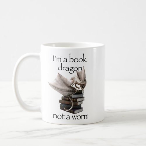 Im a Book Dragon not a Worm Coffee Mug