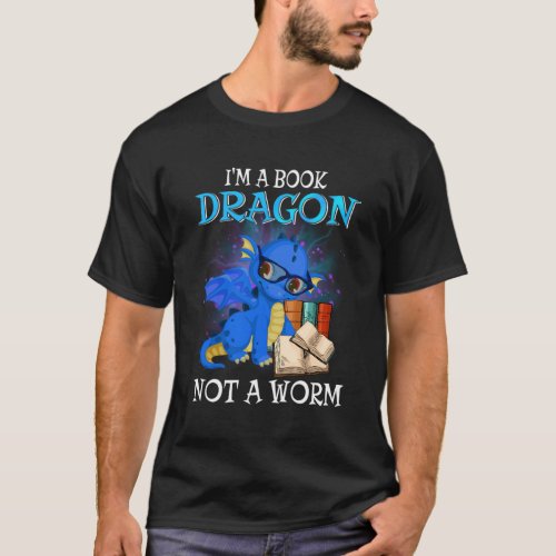 IM A Book Dragon Not A Worm Dragon T_Shirt