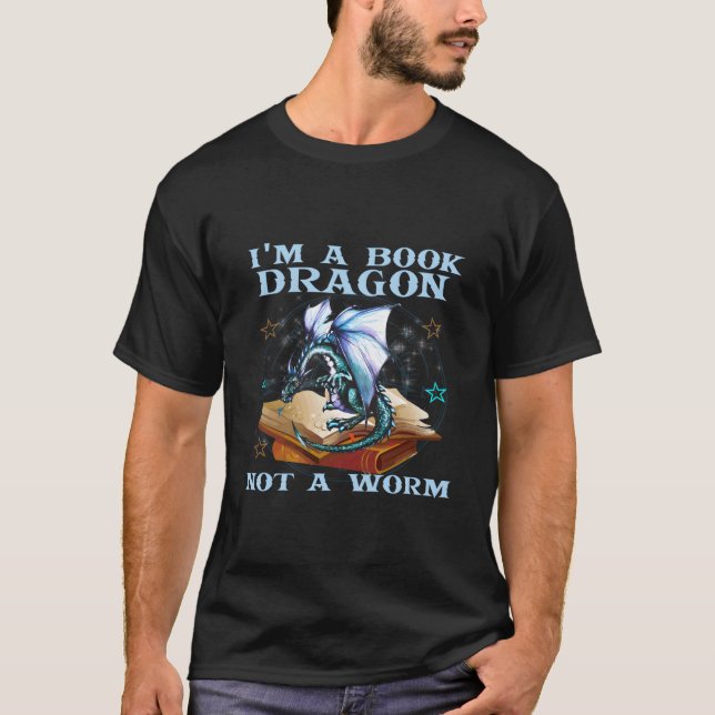 I'M A Book Dragon Not A Worm Dragons T-Shirt (Front)