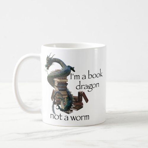 Im a Book Dragon not a Worm Eastern Coffee Mug