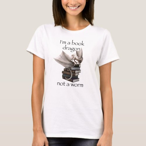 Im a Book Dragon not a Worm T_Shirt