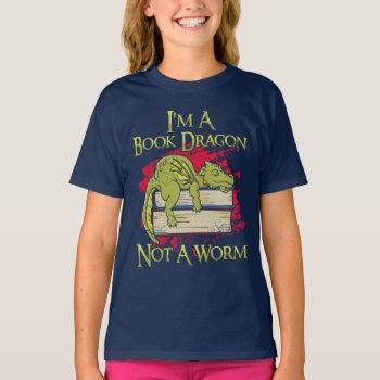 I'm A Book Dragon Not A Worm T-shirt by clonecire at Zazzle