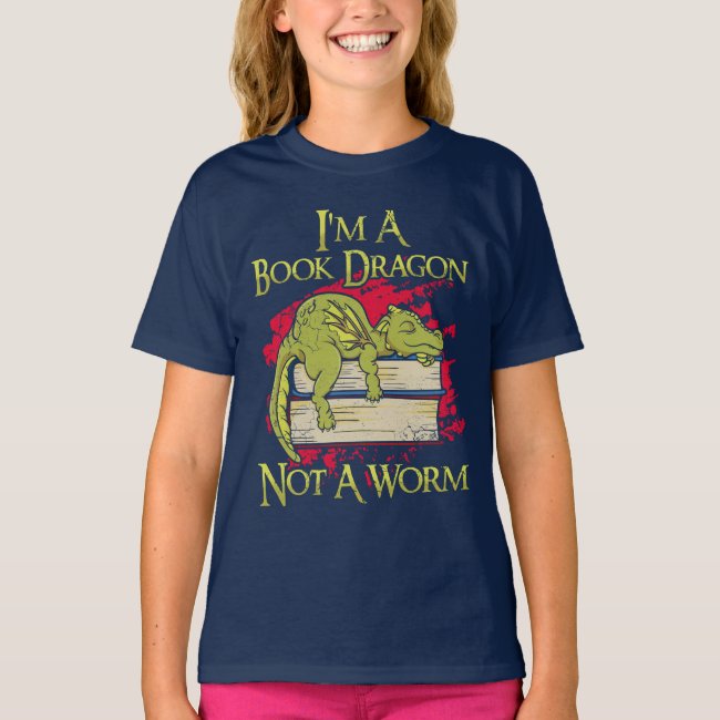 I'm A Book Dragon Not A Worm T-Shirt