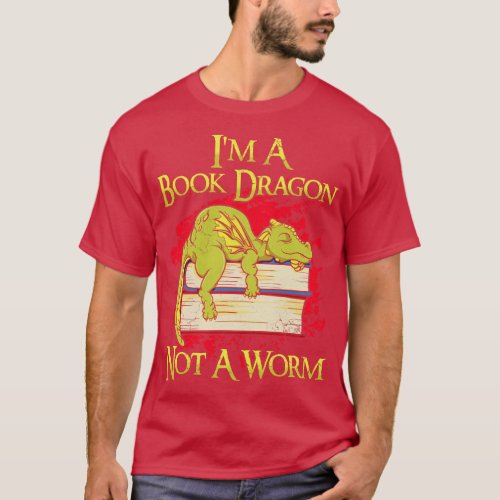 Im A Book Dragon Not A Worm T_Shirt