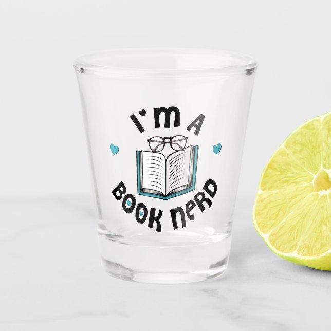 I'm A Book Nerd Shot Glass (Front)